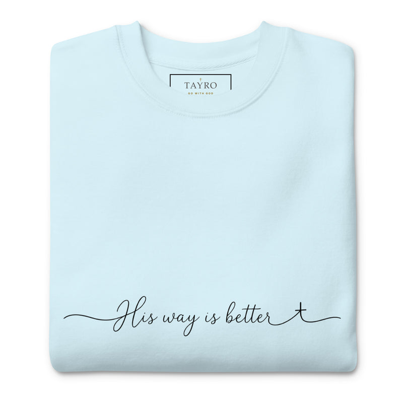 His Way Is Better Sweatshirt- Light Colors — view 6
